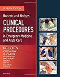 Roberts and Hedges&#39; Clinical Procedures in Emergency Medicine and Acute Care 