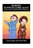 Making Puppets Come Alive How to Learn and Teach Hand Puppetry cover art