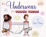 How Underwear Got under There A Brief History 2007 9780525471783 Front Cover