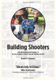 Building Shooters Applying Neuroscience Research to Tactical Training System Design and Training Delivery  9780692621783 Front Cover