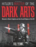 Hitler's Master of the Dark Arts Himmler's Black Knights and the Occult Origins of the SS cover art
