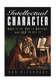 Intellectual Character What It Is, Why It Matters, and How to Get It cover art