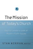Mission of Today's Church Baptist Leaders Look at Modern Faith Issues 2007 9780805443783 Front Cover