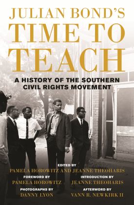 Julian Bond's Time to Teach A History of the Southern Civil Rights Movement  9780807014783 Front Cover