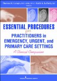 Essen Procedures for Practitioners in Office, Urgent, and Emergency Settings A Clinical Companion
