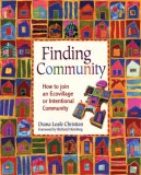 Finding Community How to Join an Ecovillage or Intentional Community  9780865715783 Front Cover