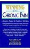 Winning with Chronic Pain A Complete Program for Health and Well-Being 1994 9780879758783 Front Cover