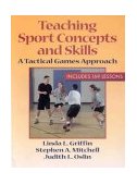Teaching Sport Concepts and Skills : A Tactical Games Approach 1st 9780880114783 Front Cover