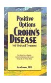 Positive Options for Crohn's Disease Self-Help and Treatment 2000 9780897932783 Front Cover