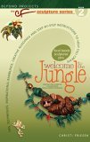 Welcome to the Jungle Tips, Techniques, Inspirational Ramblings, Creative Nudgings and Step-by-Step Instructions to Help You Create 2006 9780972817783 Front Cover