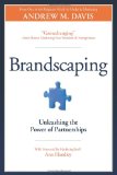 Brandscaping Unleashing the Power of Partnerships  9780983330783 Front Cover