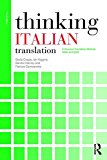Thinking Italian Translation: A Course in Translation Method: Italian to English  9781138799783 Front Cover