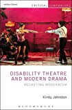 Disability Theatre and Modern Drama Recasting Modernism  9781408184783 Front Cover