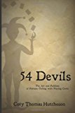 Fifty-Four Devils The Art and Folklore of Fortune-Telling with Playing Cards 2013 9781491225783 Front Cover