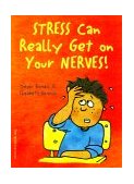 Stress Can Really Get on Your Nerves!  9781575420783 Front Cover