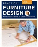 Practical Furniture Design From Drawing Board to Smart Construction 2009 9781600850783 Front Cover