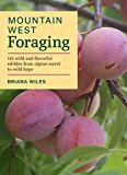 Mountain States Foraging 115 Wild and Flavorful Edibles from Alpine Sorrel to Wild Hops  9781604696783 Front Cover