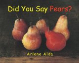 Did You Say Pears? 2011 9781770492783 Front Cover
