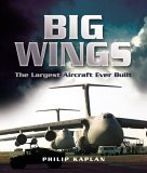 Big Wings The Largest Aircraft Ever Built  9781844151783 Front Cover