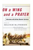 On a Wing and a Prayer Interviews with Airline Disaster Survivors 2002 9780060959784 Front Cover
