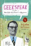 Geekspeak A Guide to Answering the Unanswerable, Making Sense of the Nonsensical, and Solving the Unsolvable 2010 9780061626784 Front Cover