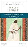 Malik Ambar Power and Slavery Across the Indian Ocean 2016 9780190269784 Front Cover