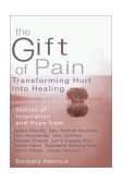 Gift of Pain Transforming Hurt into Healing 2003 9780399527784 Front Cover