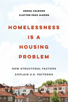 Homelessness Is a Housing Problem How Structural Factors Explain U. S. Patterns  9780520383784 Front Cover