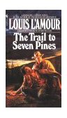 Trail to Seven Pines A Novel 1993 9780553561784 Front Cover