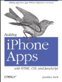 Building IPhone Apps with HTML, CSS, and JavaScript Making App Store Apps Without Objective-C or Cocoa 2010 9780596805784 Front Cover