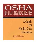 OSHA Regulations and Guidelines: a Guide for Health Care Providers 1999 9780766804784 Front Cover