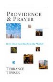 Providence and Prayer How Does God Work in the World?