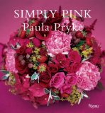 Simply Pink Floral Ideas for Decorating and Entertaining 2009 9780847831784 Front Cover