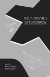 Petropolis of Tomorrow 2013 9780989331784 Front Cover