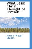 What Jesus Christ Thought of Himself 2009 9781110633784 Front Cover