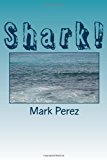 Shark! 2011 9781466482784 Front Cover