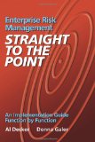 Enterprise Risk Management - Straight to the Point An Implementation Guide Function by Function