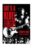 She&#39;s a Rebel The History of Women in Rock and Roll
