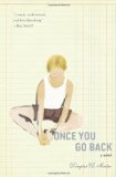 Once You Go Back A Novel 2009 9781583228784 Front Cover