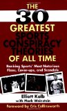 30 Greatest Sports Conspiracy Theories of All-Time Ranking Sports' Most Notorious Fixes, Cover-Ups, and Scandals 2009 9781602396784 Front Cover