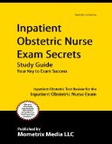 Inpatient Obstetric Nurse Exam Secrets Study Guide Inpatient Obstetric Test Review for the Inpatient Obstetric Nurse Exam  9781609719784 Front Cover