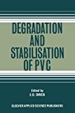 Degradation and Stabilisation of PVC 2012 9789401089784 Front Cover