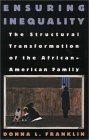 Ensuring Inequality The Structural Transformation of the African American Family  9780195100785 Front Cover