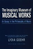 Imaginary Museum of Musical Works An Essay in the Philosophy of Music