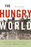 Hungry World America's Cold War Battle Against Poverty in Asia  9780674050785 Front Cover