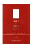 Love at Goon Park Harry Harlow and the Science of Affection cover art
