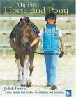 My First Horse and Pony Book From Breeds and Bridles to Jodhpurs and Jumping 2005 9780753458785 Front Cover