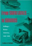 From Submarines to Suburbs Selling a Better America, 1939-1959 cover art