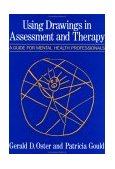 Using Drawings in Assessment and Therapy A Guide for Mental Health Professionals  9780876304785 Front Cover