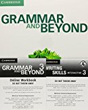 GRAMMAR AND BEYOND LEVEL 3 STUDENT'S BOOK, ONLINE WORKBOOK, AND WRITING SKILLS INTERACTIVE PACK  9781107670785 Front Cover